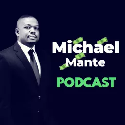 Michael Mante Podcast