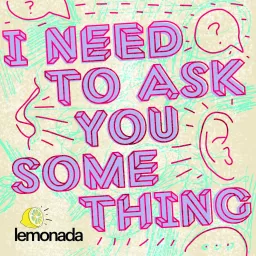 I Need To Ask You Something Podcast artwork