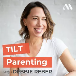 TILT Parenting: Raising Differently Wired Kids Podcast artwork