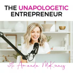 The Unapologetic Entrepreneur Podcast artwork