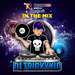 DJ Tricky Kid in the Mix Podcast artwork
