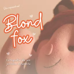 Blond Fox - Fotografia de um jeitinho diferente Podcast artwork
