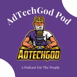 AdTechGod Pod Podcast artwork