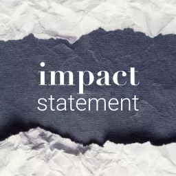 Impact Statement Podcast artwork