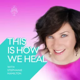 This Is How We Heal Podcast artwork