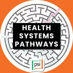 Health Systems Pathways Podcast artwork