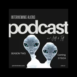 Interviewing Aliens w/ Jeff & Tiff Podcast artwork