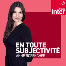 Anne Rosencher, en toute subjectivité