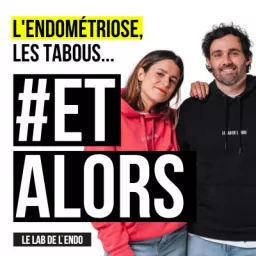 L'endométriose, les tabous... #ETALORS Podcast artwork