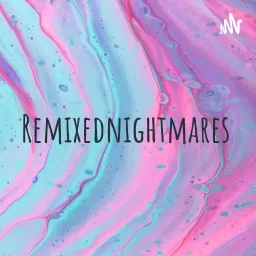 Remixednightmares Podcast artwork