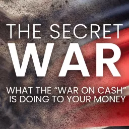The Secret War on Cash Podcast artwork