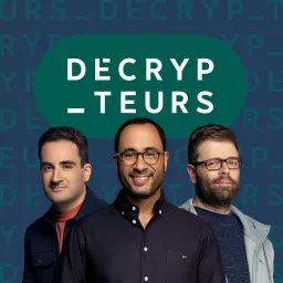 Décrypteurs : le balado