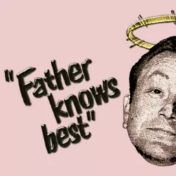 Father Knows Best Radio Show Podcast artwork