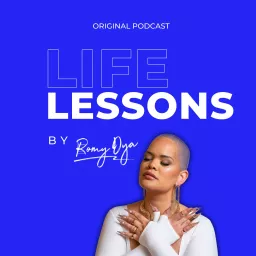 Life lessons by Romy Dya Podcast artwork