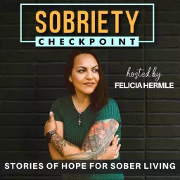 SOBRIETY CHECKPOINT - Sober Living, Sobriety, Addiction Recovery, Emotional Sobriety, Alcohol Free Podcast artwork