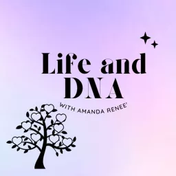 Life and DNA with Amanda Renee'