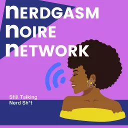 Nerdgasm Noire Network