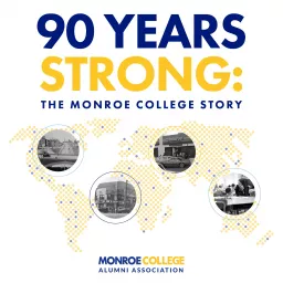 90 Years Strong: The Monroe College Story Podcast artwork