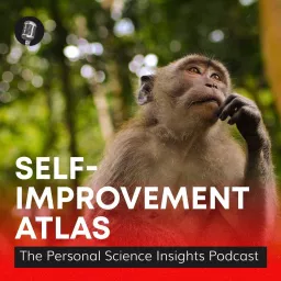Self-improvement Atlas: The Personal Science Insights Podcast artwork