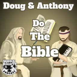 Doug and Anthony Do The Bible