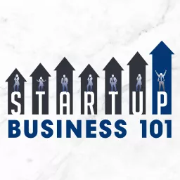 Startup Business 101 Podcast artwork