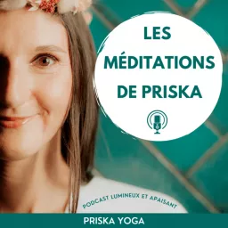 Les méditations de Priska Podcast artwork