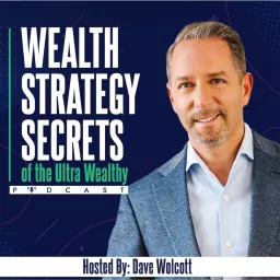 Wealth Strategy Secrets of the Ultra Wealthy Podcast artwork