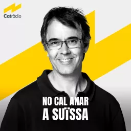 No cal anar a Suïssa Podcast artwork