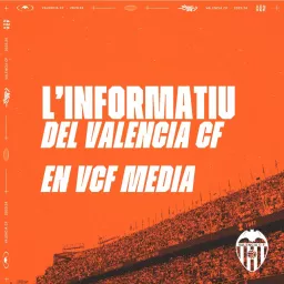L'INFORMATIU DEL VALENCIA CF EN VCF MEDIA Podcast artwork
