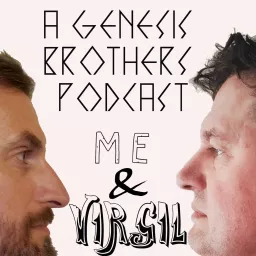 Me & Virgil: A Genesis Brothers Podcast