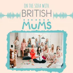 On The Sofa with British Mums Podcast artwork