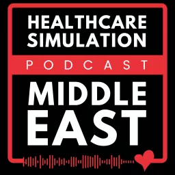 The Healthcare Simulation Middle East Podcast artwork