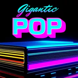 Gigantic Pop Podcast artwork