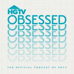 HGTV Obsessed Podcast artwork