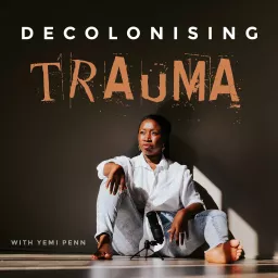 Decolonising Trauma Podcast artwork