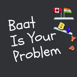 Baat Is Your Problem Podcast artwork