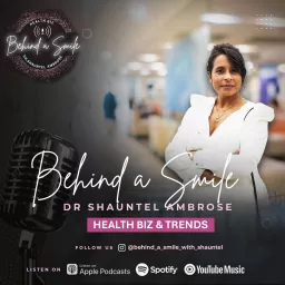 Behind a Smile with Dr. Shauntel Ambrose Podcast artwork