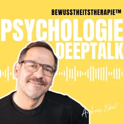 Bewusstheitstherapie™ – Deeptalk - Andreas Ebert