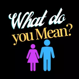 What do you Mean? Podcast artwork