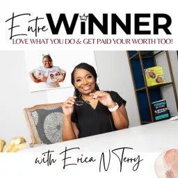 EntreWINNER: Love What You Do & Get Paid Your Worth Too!