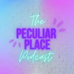 The Peculiar Place Podcast artwork