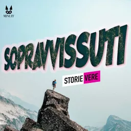 Sopravissuti • Storie Vere