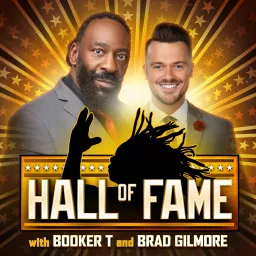 Hall of Fame with Booker T & Brad Gilmore Podcast artwork