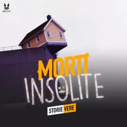 Morti Insolite • Storie Vere Podcast artwork