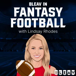 The Bleav Fantasy Football Show with Lindsay Rhodes Podcast artwork