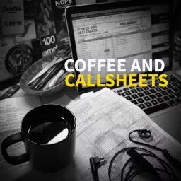 Coffee And Callsheets Podcast artwork