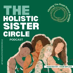 The Holistic Sister Circle Podcast artwork