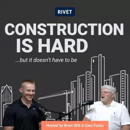 Construction is Hard: Presented by RIVET