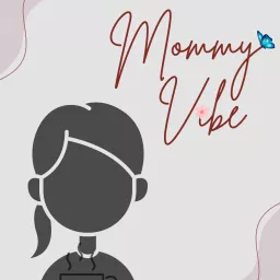 Mommy Vibe Podcast artwork