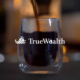 True Wealth Podcast